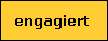engagiert
