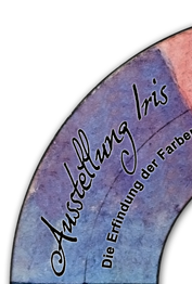 Ausstellung Iris - Die Erfindung der Farben